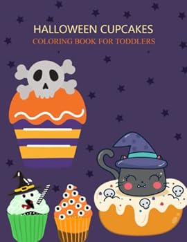 Halloween Cupcakes Coloring Book For Toddlers: Halloween Cupcakes Adult Coloring Book