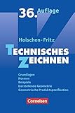 Hoischen: Technisches Zeichnen (36., überarbeitete und aktualisierte Auflage): Grundlagen, Normen, Beispiele, Darstellende Geometrie, Geometrische Produktspezifikation. Fachbuch - Prof. Dr. Andreas Fritz, Dr. Hans Hoischen