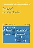  Pascal mit der Turtle: Einführung in die Anwendung von UCSD-Pascal (Programmieren von Mikrocomputern, 23, Band 23)