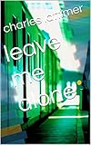  leave me alone (English Edition)