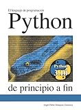 El lenguaje de programación Python de principio a fin