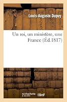 Un Roi, Un Minista]re, Une France 201299766X Book Cover