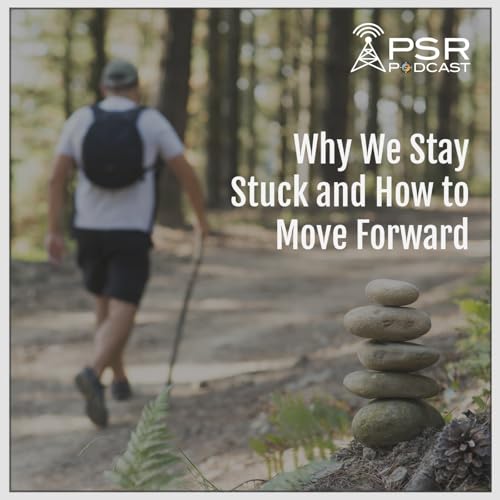 Why We Stay Stuck and How to Move Forward Podcast Por  arte de portada