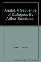 Anatol, A Sequence of Dialogues By Arthur Schnitzler: B000L2ONSW Book Cover