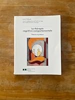 La thérapie cognitivo-comportementale: Théorie et pratique 2896320210 Book Cover