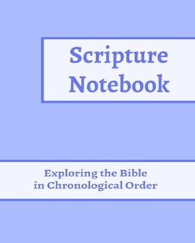 Paperback Scripture Notebook: Exploring the Bible in Chronological Order Book