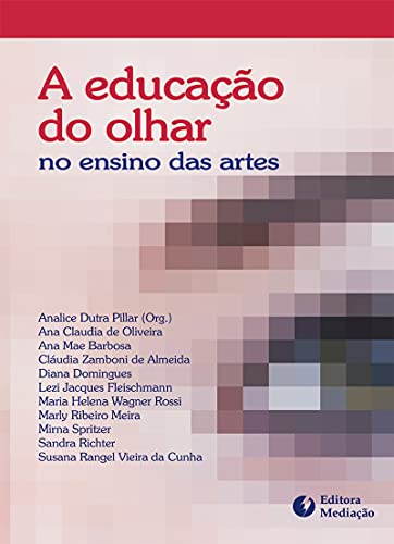 A EDUCAÇÃO DO OLHAR: NO ENSINO DAS ARTES