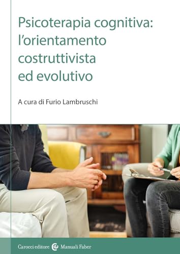 Psicoterapia cognitiva: l'orientamento costruttivista ed evolutivo
