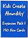 Kids Create Absurdity-Expansion Pack -150 New Cards (Core Game Sold Separately) Now Even More Hilarious to Play with Friends and Family!