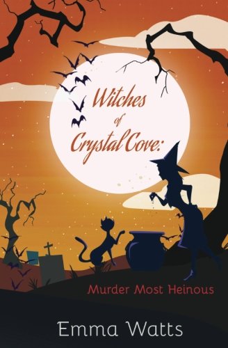 Witches of Crystal Cove: Murder Most Heinous Book 15 (A Witch Cozy Mystery)