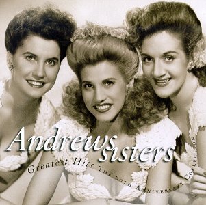 The Andrews Sisters - Greatest Hits The 60th Anniversary Collection