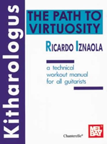 Kitharologus, The Path to Virtuosity: A Technical Workout Manual for All Guitarists