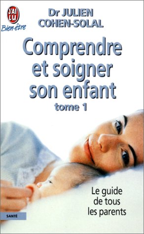 Télécharger Comprendre et soigner son enfant, tome 1 PDF Ebook En Ligne