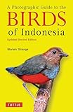 A Photographic Guide to the Birds of Indonesia: Updated Second Edition