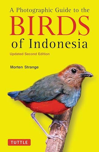 A Photographic Guide to the Birds of Indonesia: Updated Second Edition