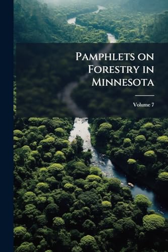 Pamphlets on Forestry in Minnesota; Volume 7