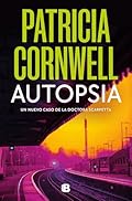 Autopsia (Doctora Kay Scarpetta 25) (La Trama)