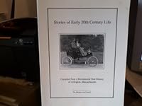 Stories of Early 20th Century Life: An Oral History of Arlington Massachusetts 0897250826 Book Cover
