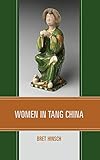 Women in Tang China (Asian Voices)
