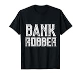 Bank Robber T-Shirt | Money Tee T-Shirt