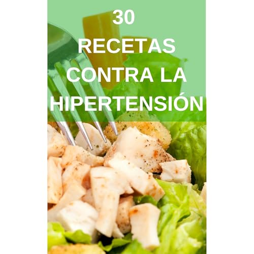 30 Recetas contra la Hipertensi&oacute;n Audiolibro Por Noem&iacute; Cervantes arte de portada