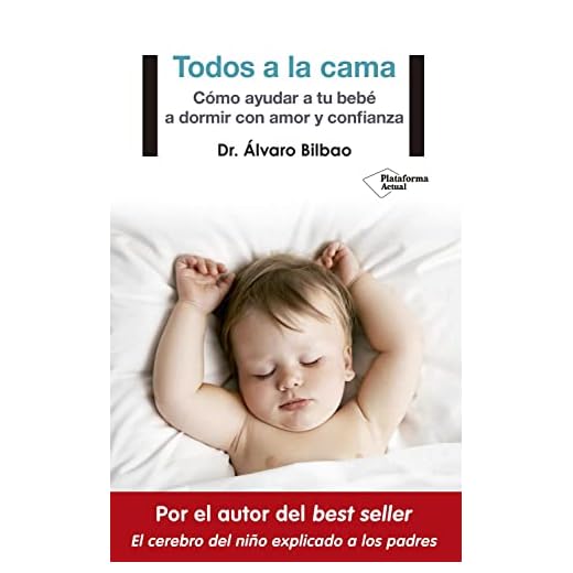 Todos a la Cama: Cómo ayudar a tu bebé a dormir con amor y confianza
