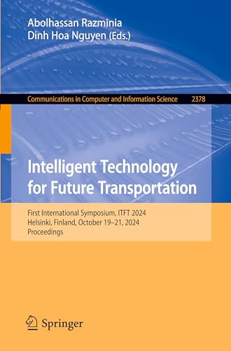 Intelligent Technology for Future Transportation: First International Symposium, ITFT 2024, Helsinki, Finland, October 19–21, 2024, Proceedings (Communications in Computer and Information Science)
