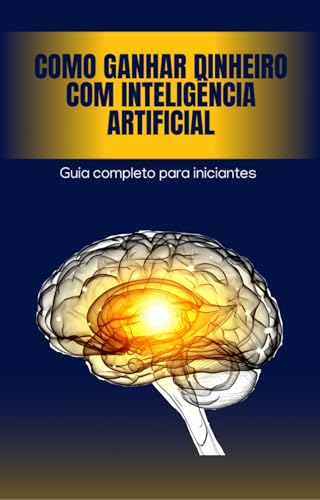 Como Ganhar Dinheiro Com Inteligência Artificial : Guia Completo ...