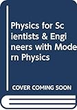 Physics for Scientists & Engineers with Modern Physics