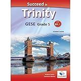  Succeed in Trinity GESE grade 5. CEFR B1. Student\'s book. No key. Per le Scuole superiori. Con audio formato MP3. Con espansione online