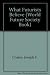 What Futurists Believe (World Future Society Book)