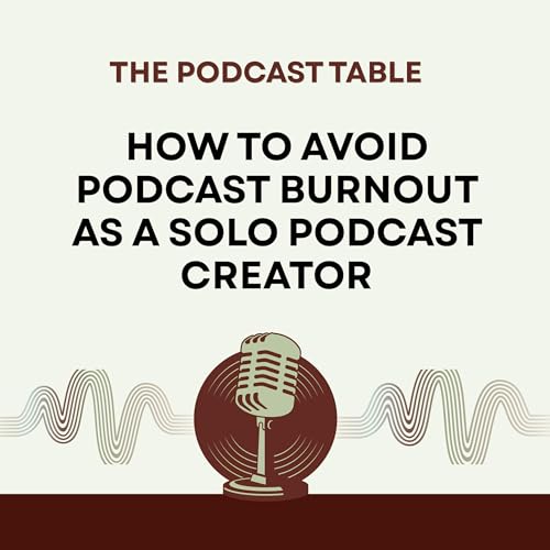How to Avoid Podcast Burnout as a Solo Podcast Creator: It's an Operations Problem