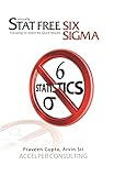 Stat Free Six Sigma: Focusing on Intent for Quick Results