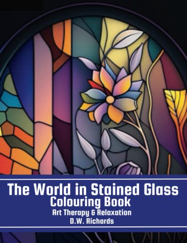 The World In Stained Glass Colouring Book: Art Therapy And Relaxation #TOP12