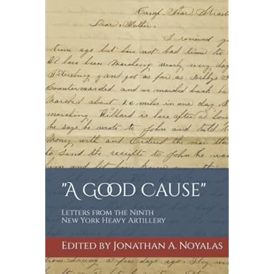 "A Good Cause" Letters from the Ninth New York Heavy Artillery