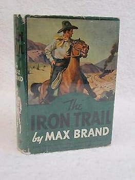 Hardcover Max Brand THE IRON TRAIL Triangle Books 1942 HC/DJ [Hardcover] unknown Book