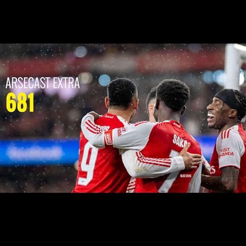 Arsecast Extra Episode 681 - 16.02.2026