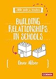 A Little Guide for Teachers: Building Relationships in Schools