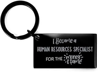 Human Resources Specialist Keyring I Became a Human Resources Specialist for The Money and The Fame. Human Resources Specialist Black Keychain Gifts for Coworker, Gag Human Resources Specialist