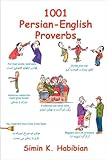 1001 Persian-English Proverbs (English and Farsi Edition)