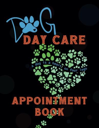 DOG DAY CARE APPOINTMENT BOOK: Schedule clients or employees in 52 wee undated, 15 minute increments,7am-9pm, seven days on a 2-page spread per week. Fun cover design..
