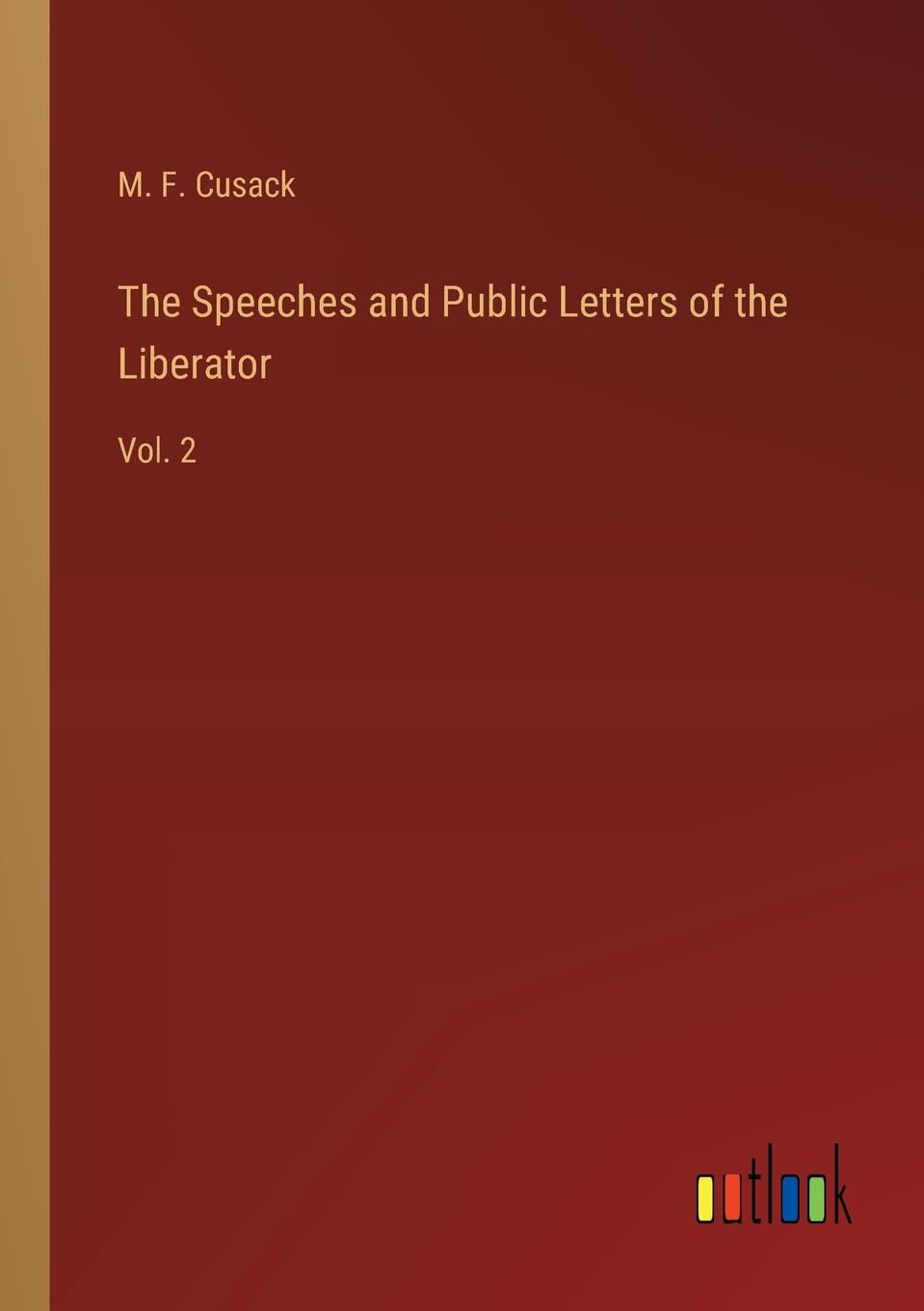The Speeches and Public Letters of the Liberator: Vol. 2