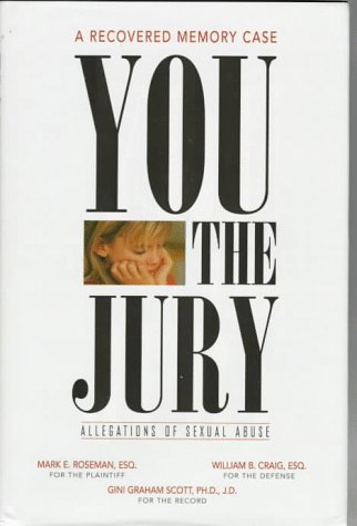 You the Jury: A Recovered Memory Case : Allegations of Sexual Abuse