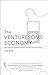 The Venturesome Economy: How Innovation Sustains Prosperity in a More Connected World (The Kauffman Foundation Series on Innovation and Entrepreneurship)