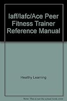 IAFF/IAFC/ACE Peer Fitness Trainer Reference Manual 1585187089 Book Cover