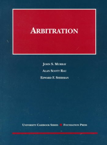 Arbitration (University Casebook) 1566624231 Book Cover