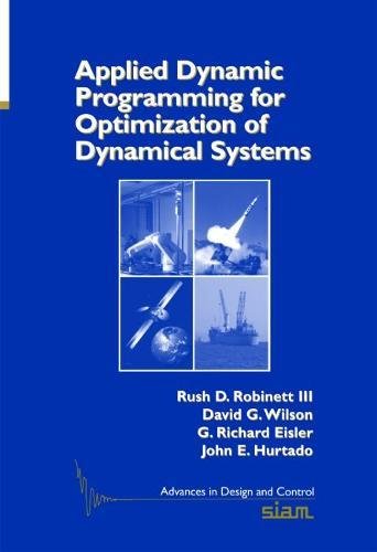 Applied Dynamics Programming for Optimization of Dynamical Systems (Advances in Design and Control, Series Number 9)
