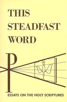 Paperback This Steadfast Word: Essays on the Holy Scriptures Book