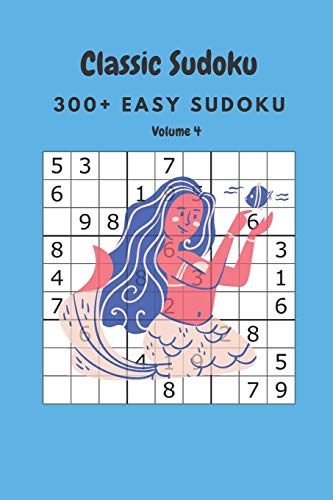 Classic Sudoku: 300+ Easy sudoku Volume 4