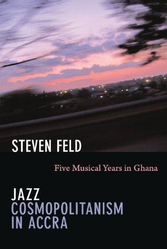 Jazz Cosmopolitanism in Accra: Five Musical Years in Ghana